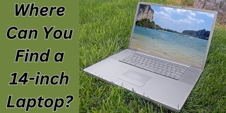Where Can You Find a 14-inch Laptop?