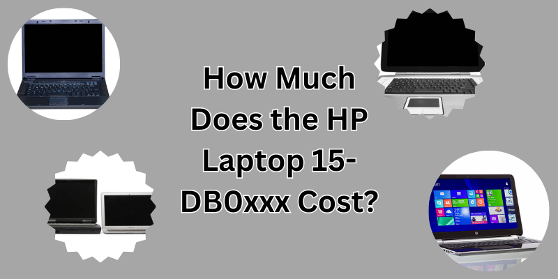 How Much Does the HP Laptop 15-DB0xxx Cost?